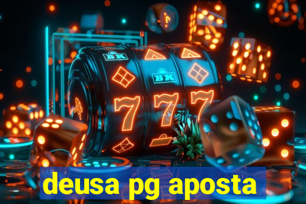 deusa pg aposta